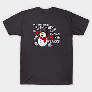 My Entire Family is a Bunch of Flakes T-Shirt